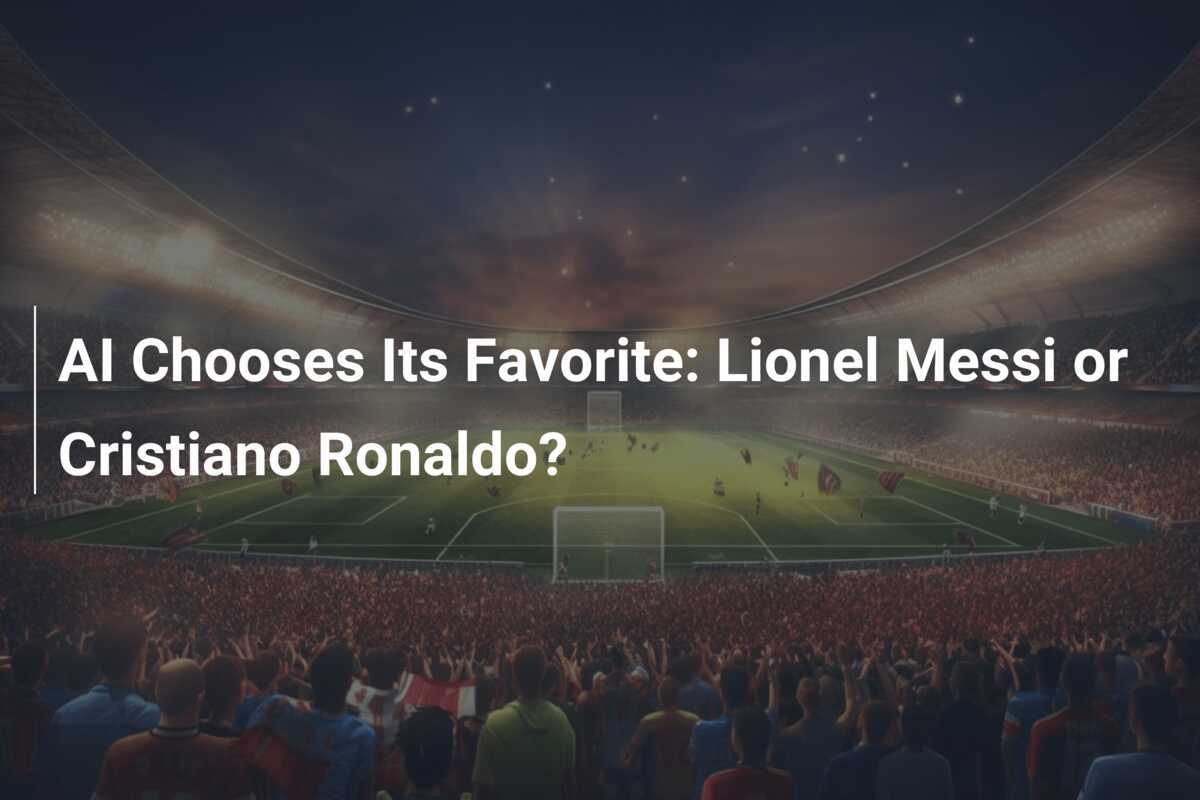 AI Lựa Chọn Yêu Thích: Lionel Messi Hay Cristiano Ronaldo?